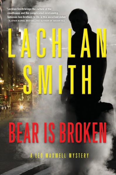 Bear Is Broken (Leo Maxwell Series #1)