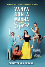 Title: Vanya and Sonia and Masha and Spike, Author: Christopher Durang