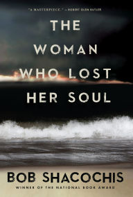 Title: The Woman Who Lost Her Soul, Author: Bob Shacochis