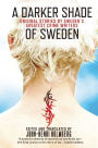 A Darker Shade of Sweden