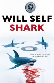 Title: Shark, Author: Will Self