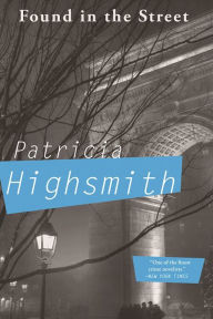 Title: Found in the Street, Author: Patricia Highsmith