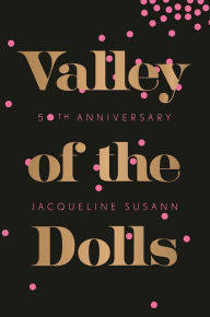 Title: Valley of the Dolls 50th Anniversary Edition, Author: Jacqueline Susann