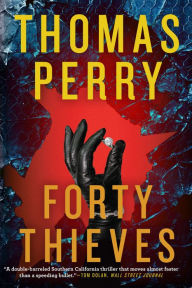 Title: Forty Thieves, Author: Thomas Perry