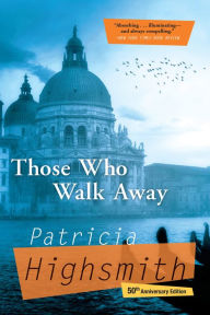 Title: Those Who Walk Away, Author: Patricia Highsmith