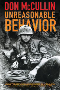 Title: Unreasonable Behavior: An Autobiography, Author: Don McCullin