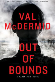Title: Out of Bounds (Karen Pirie Series #4), Author: Val McDermid