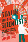 Stalin and the Scientists: A History of Triumph and Tragedy, 1905-1953