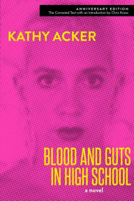 Title: Blood and Guts in High School, Author: Kathy Acker