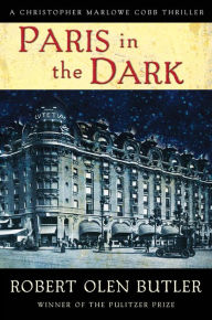 Title: Paris in the Dark (Christopher Marlowe Cobb Series #4), Author: Robert Olen Butler