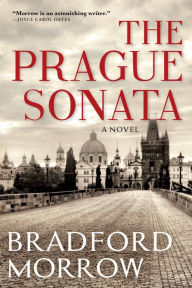Title: The Prague Sonata, Author: Bradford Morrow