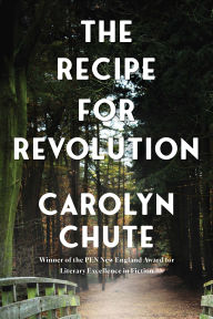 New books free download The Recipe for Revolution: A Novel  by Carolyn Chute