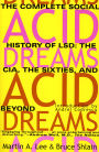 Acid Dreams: The Complete Social History of LSD: The CIA, the Sixties, and Beyond