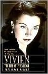 Title: Vivien: The Life of Vivien Leigh, Author: Alexander Walker
