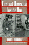 Central America Inside Out: The Essential Guide to its Societies, Politics, and Economics