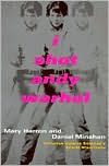 Title: I Shot Andy Warhol: Includes Valerie Solanas's SCUM Manifesto, Author: Mary Harron
