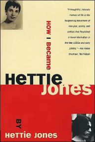 Title: How I Became Hettie Jones, Author: Hettie Jones