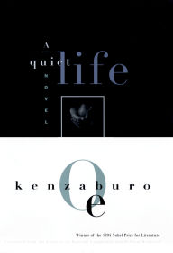 Title: A Quiet Life, Author: Kenzaburo Oe