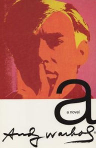 Title: a: A Novel, Author: Andy Warhol