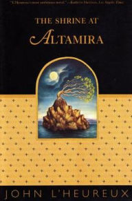 Title: The Shrine at Altamira, Author: John L'Heureux