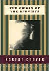 Title: The Origin of the Brunists, Author: Robert Coover
