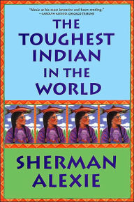 Title: The Toughest Indian in the World, Author: Sherman Alexie