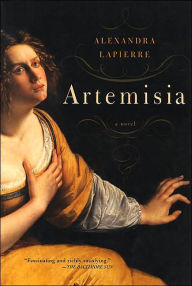 Title: Artemisia: A Novel, Author: Alexandra Lapierre