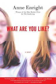 Title: What Are You Like?, Author: Anne Enright