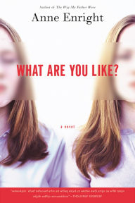 Title: What Are You Like?, Author: Anne Enright