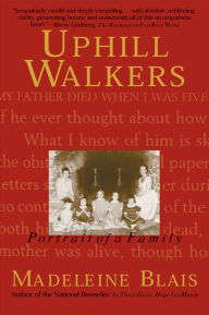 Title: Uphill Walkers: Portrait of a Family, Author: Madeleine Blais