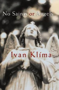 Title: No Saints or Angels, Author: Ivan Klíma