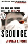Title: Scourge: The Once and Future Threat of Smallpox, Author: Jonathan B. Tucker