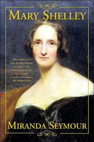 Title: Mary Shelley, Author: Miranda Seymour