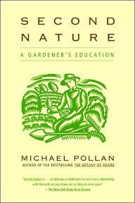 Title: Second Nature: A Gardener's Education, Author: Michael Pollan