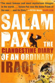 Title: Salam Pax: The Clandestine Diary of an Ordinary Iraqi, Author: Salam Pax