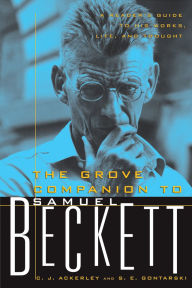 Title: The Grove Companion to Samuel Beckett: A Reader's Guide to His Works, Life, and Thought, Author: C. J. Ackerley