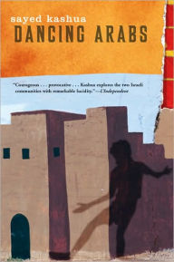 Title: Dancing Arabs, Author: Sayed Kashua