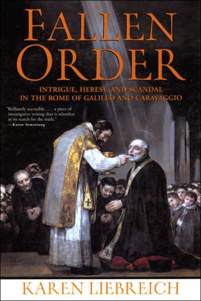 Fallen Order: Intrigue, Heresy, and Scandal in the Rome of Galileo and Caravaggio