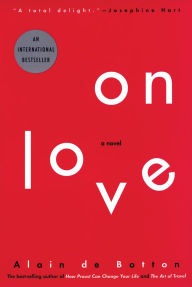 Title: On Love: A Novel, Author: Alain de Botton