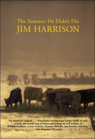 Title: The Summer He Didn't Die, Author: Jim Harrison