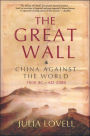 The Great Wall: China Against the World, 1000 BC-AD 2000