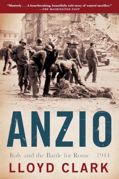 Anzio: Italy and the Battle for Rome - 1944