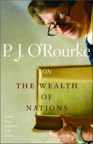 Title: On The Wealth of Nations, Author: P. J. O'Rourke