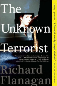 Title: The Unknown Terrorist, Author: Richard Flanagan