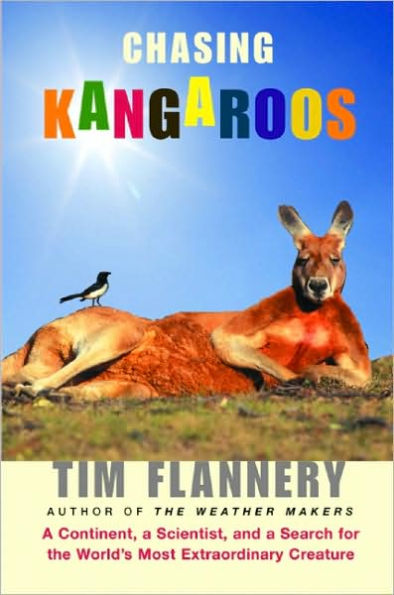 Chasing Kangaroos: A Continent, a Scientist, and a Search for the World's Most Extraordinary Creature