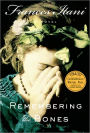 Remembering the Bones: A Novel