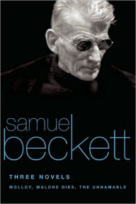 Title: Three Novels: Molloy, Malone Dies, The Unnamable, Author: Samuel Beckett