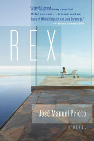 Title: Rex: A Novel, Author: José Manuel Prieto