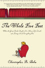 The Whole Five Feet: What the Great Books Taught Me about Life, Death, and Pretty Much Everything Else