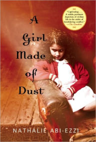 Title: A Girl Made of Dust, Author: Nathalie Abi-Ezzi